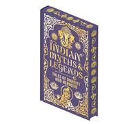 Indian Myths & Legends: Tales of Divinity and Heroism (Collectible Myths and Legends)
