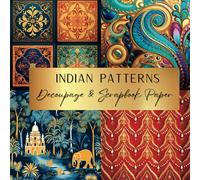 Indian Patterns Decoupage & Scrapbook Paper: Spark Your Creativity With Our Beautiful Collection of Craft Papers For Card Making, Junk Journals, Cut Out Collage & Home Decor