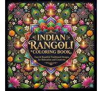 Indian Rangoli Coloring Book: 40 Easy and Elegant Indian Rangoli Designs for Adults
