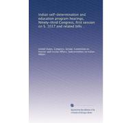 Indian self-determination and education program hearings, Ninety-third Congress, first session on S. 1017 and related bills ..