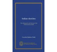 Indian sketches: Pére Marquette and the last of the Pottawatomie chiefs
