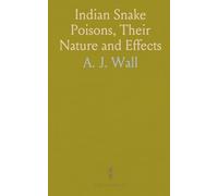 Indian Snake Poisons, Their Nature and Effects