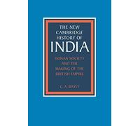 Indian Society and the Making of the British Empire (The New Cambridge History of India)