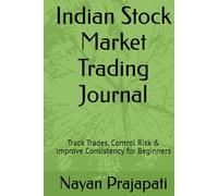 Indian Stock Market Trading Journal: Track Trades, Control Risk & Improve Consistency for Beginners