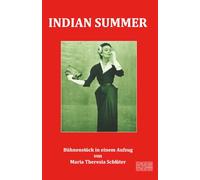 INDIAN SUMMER: Bühnenstück in einem Aufzug