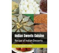 Indian Sweets Cuisine: Recipe of Indian Desserts