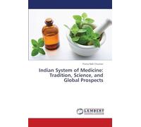 Indian System of Medicine: Tradition, Science, and Global Prospects