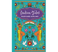 Indian Tales: Fables from India: Kipling's Timeless Short Stories (Annotated)