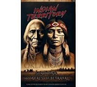 Indian Territory: Surviving 160 Acres of Betrayal (A Tale of the Allotment Era)