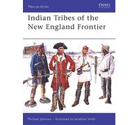 Indian Tribes of the New England Frontier: No. 428 (Men-at-Arms)