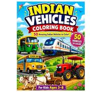 Indian Vehicles Coloring Book for Kids Ages 3-8: 50 Amazing Indian Vehicles to Color! Auto Rickshaws, Trains, Tractors, School Buses, Bullock Carts & More