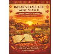 INDIAN VILLAGE LIFE WORD SEARCH 100 PUZZLES & SOLUTIONS LARGE PRINT EDITION: Explore Rural India Through Farming, Festivals, Food, Rivers, Folk ... (Borkot's Indian Family & Heritage Puzzlers)