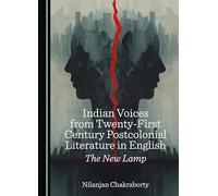 Indian Voices from Twenty-First Century Postcolonial Literature in English: The New Lamp