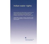 Indian water rights: Hearings before the Subcommittee on Administrative Practice and Procedure of the Committee on the Judiciary, United States ... second session ... June 22 and 23, 1976