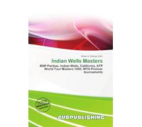 Indian Wells Masters: BNP Paribas, Indian Wells, California, ATP World Tour Masters 1000, WTA Premier tournaments