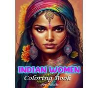 INDIAN WOMEN Coloring book for adults: Colors of India: A Coloring Book for Women