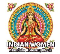 Indian Women Mandalas: Bold & Beautiful Indian Portraits with Relaxing Mandala Designs | 48 Easy-to-Color Pages for Stress Relief, Mindfulness, ... (Women of the World Mandalas Collection)