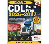 INDIANA CDL EXAM PREP 2026-2027: A Complete Truck Driver’s Guide To Passing The Commercial Driver’s License Test On The First Attempt With Practice Exams, CDL Skills And Dot Knowledge