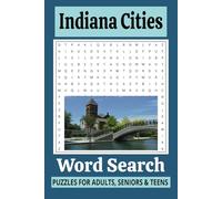 Indiana Cities: Word Searches with Easy-to-Read Print about the Cities in Indiana, and More - 6x9 inches, 110 pages - 50+ Puzzles ... Gift for Vacation, Holidays and Free Times