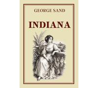 INDIANA: Collection George Sand - Édition intégrale
