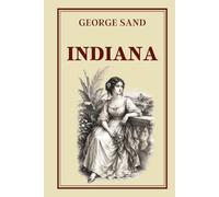 INDIANA: Collection George Sand - Édition intégrale
