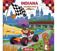 Indiana Coloring Book: Explore Indiana: The color of auto racing, cornfields, and Hoosier culture! (The color of your state coloring book)