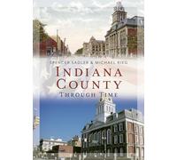Indiana County Through Time (America Through Time)