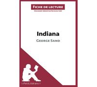 Indiana de George Sand (Fiche de lecture): Analyse complète et résumé détaillé de l'oeuvre