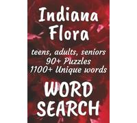 Indiana Flora Word Search Book: Word Searches with Easy to Read Print about Flora found in Indiana, Trees, Plants and More | 6x9 inches, 199 pages | ... Vacations, Free Times, and Nature Enthusiasts
