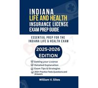 INDIANA LIFE AND HEALTH INSURANCE LICENSE EXAM PREP GUIDE: ESSENTIAL PREP FOR THE INDIANA LIFE & HEALTH EXAM