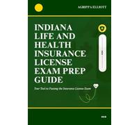 INDIANA LIFE AND HEALTH INSURANCE LICENSE EXAM PREP GUIDE: Your Tool to Passing the Insurance License Exam (UNITED STATES OF AMERICA LIFE AND HEALTH INSURANCE LICENSE EXAM PREP GUIDE SERIES)
