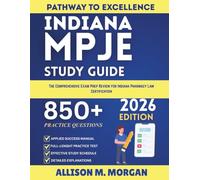 INDIANA MPJE STUDY GUIDE 2026: The Comprehensive Exam Prep Review for Indiana Pharmacy Law Certification