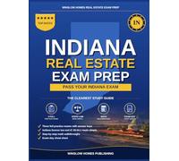 Indiana Real Estate Exam Prep: The Simple Step-by-Step Study Guide to Pass Your Indiana Broker License Exam on the First Try With Practice Tests, Math ... Easy (Winslow Homes Real Estate Exam Prep)