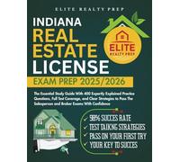 INDIANA REAL ESTATE LICENSE EXAM PREP 2025/2026: The Essential Study Guide With 400 Expertly Explained Practice Questions, Full Test Coverage, and ... With Confidence (Real Estate Exams Made Easy)