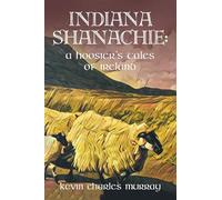 Indiana Shanachie: A Hoosier's Tales of Ireland