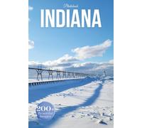 Indiana Travel Photobook: Iconic Landmarks and Hidden Gems From Countryside to Cities