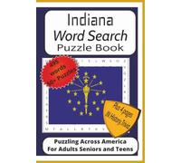 Indiana Word Search Puzzle Book: Word Find Puzzles with Easy to Read Print about Indiana, History, Sports, Governors, and More| 6x9 inches, 115 pages| ... History, Trivia and Fun Facts| A Fun Gift