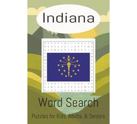 Indiana Word Search Puzzle for Kids, Adults, & Seniors: Word Search with Easy to Read Print about Indiana, States, and More| 6x9 inches, 110 pages|50+ ... for vacations, School, and Free Time