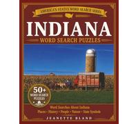 Indiana Word Search Puzzles: 50+ Word Search Puzzles with Easy-to-Read Print | 8 x 10 Inches, 110 pages | Part of the America's State Series