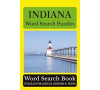 Indiana Word Search Puzzles: 55 Puzzles Celebrating the Places, People, History, and Beauty of Indiana: The Hoosier State (Across America Puzzle Series)