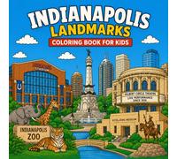 Indianapolis Landmarks Coloring Book for Kids: Color the most famous landmarks of Indianapolis! (American Landmark Series - Kids Coloring Books)