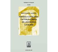 Indians a Catalunya: capitals cubans en l'economia catalana (Fundació Noguera)