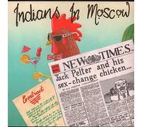 Indians In Moscow - JACK PELTER AND HIS SEX CHANGE CHICKEN 7 INCH (7" VINYL 45) UK KENNICK 1983