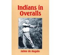 Indians in Overalls: And Two Other Achumawi Tales