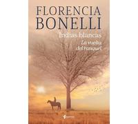 Indias blancas. La vuelta del ranquel (Romántica Histórica)