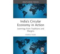 India's Circular Economy in Action: Learnings from Traditions and Margins (Routledge Focus on Environment and Sustainability)