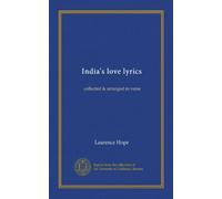 India's love lyrics: collected & arranged in verse