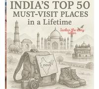 India's top 50 must-visit places in a lifetime
