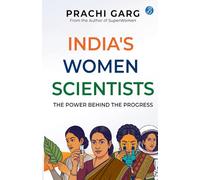 India's Women Scientists: The Power behind the Progress | Indian Women in STEM | Trailblazers Who Broke Barriers and Rebuilt the World | Anandibai ... Chawla, Kamala Sohonie, Asima Chatterjee