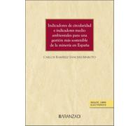 Indicadores de circularidad e indicadores medio ambientales para una gestión más sostenible de la minería en España (Estudios)